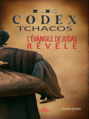 cover image of Le Codex Tchacos--L'évangile de Judas Révélé